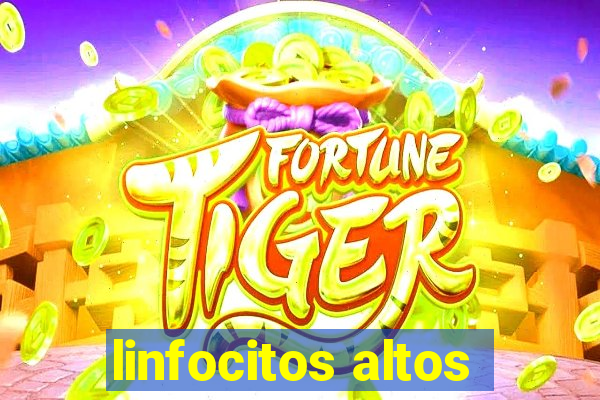 linfocitos altos